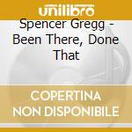 Spencer Gregg - Been There, Done That cd