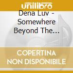 Dena Luv - Somewhere Beyond The Twilight cd