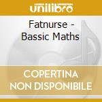 Fatnurse - Bassic Maths cd