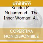 Kendra M. Muhammad - The Inner Woman: A New Beginning cd