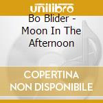 Bo Blider - Moon In The Afternoon cd