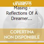 Masing - Reflections Of A Dreamer (Volume 1) cd