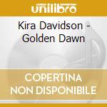 Kira Davidson - Golden Dawn cd musicale di Kira Davidson