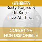 Rusty Rogers & Bill King - Live At The Bradley Inn/Two Old Friends cd
