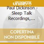 Paul Dickinson - Sleep Talk Recordings, Volume 1: 1986-2000 cd