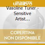 Vasoline Tuner - Sensitive Artist Beachball cd