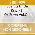 Joe Stallin Da King - In My Zown Vol.One cd