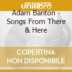 Adam Banton - Songs From There & Here cd