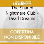 The Shared Nightmare Club - Dead Dreams cd