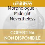 Morphologue - Midnight Nevertheless cd
