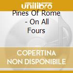 Pines Of Rome - On All Fours