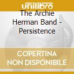 The Archie Herman Band - Persistence cd