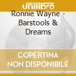 Ronnie Wayne - Barstools & Dreams cd