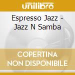 Espresso Jazz - Jazz N Samba cd