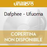 Dafphee - Ufuoma cd musicale di Dafphee