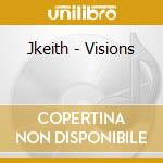 Jkeith - Visions cd