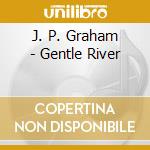 J. P. Graham - Gentle River cd