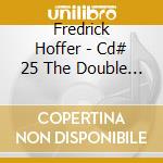 Fredrick Hoffer - Cd# 25 The Double Piano P.S. 9 cd musicale di Fredrick Hoffer