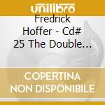 Fredrick Hoffer - Cd# 25 The Double Piano P.S. 9 cd