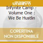 Infynite Camp - Volume One : We Be Hustlin cd