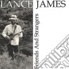 Lance James - Friends & Strangers cd