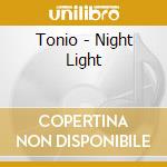 Tonio - Night Light cd