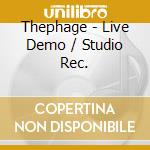 Thephage - Live Demo / Studio Rec. cd