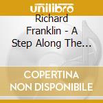 Richard Franklin - A Step Along The Way cd musicale di Richard Franklin