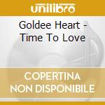 Goldee Heart - Time To Love cd