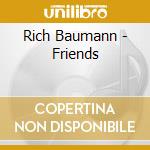 Rich Baumann - Friends cd