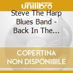 Steve The Harp Blues Band - Back In The Blues cd