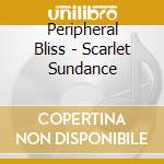 Peripheral Bliss - Scarlet Sundance cd