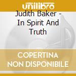 Judith Baker - In Spirit And Truth cd
