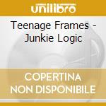 Teenage Frames - Junkie Logic cd