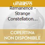 Remanence - Strange Constellation Of Events cd musicale di Remanence