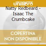 Natty Redbeard - Isaac The Crumbcake cd