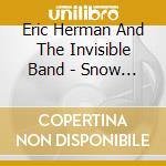 Eric Herman And The Invisible Band - Snow Day! cd musicale di Eric Herman And The Invisible Band