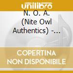 N. O. A. (Nite Owl Authentics) - Out Of The Dungeon cd
