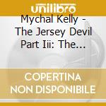 Mychal Kelly - The Jersey Devil Part Iii: The Untouchable cd