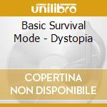 Basic Survival Mode - Dystopia cd