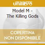 Model M - The Killing Gods cd