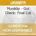 Muniklip - Gut Check: Final Cut cd