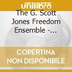 The G. Scott Jones Freedom Ensemble - Faith. Live @ The Emporium cd musicale di The G. Scott Jones Freedom Ensemble