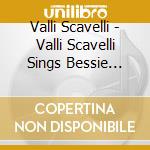 Valli Scavelli - Valli Scavelli Sings Bessie Smith cd