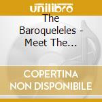 The Baroqueleles - Meet The Baroqueleles cd