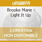 Brooke Marie - Light It Up cd