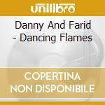 Danny And Farid - Dancing Flames cd