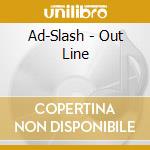 Ad-Slash - Out Line cd