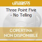 Three Point Five - No Telling cd