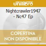Nightcrawler1947 - Nc47 Ep cd
